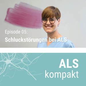 ALS kompakt: Schluckstörungen bei ALS (mit Hannah Moser)