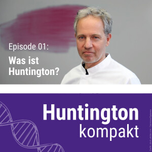 Huntington kompakt: Was ist Huntington? (mit PD Dr. Patrick Weydt)