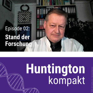 Huntington kompakt: Stand der Forschung (mit Prof. Bernhard Landwehrmeyer)