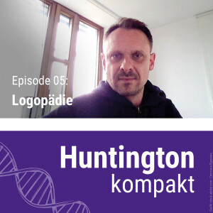 Huntington kompakt: Logopädie (mit Falk Schradt)