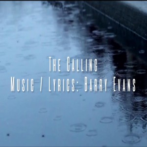 The Calling - Lyrics / music - Barrry Evans