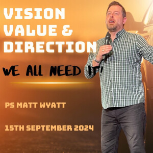 Vision, Value & Direction - We all need it!