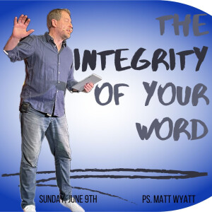 The Integrity of Your Word