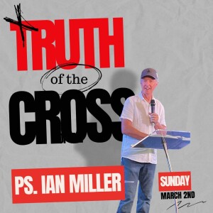 The Truth of the Cross - Ian Miller