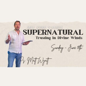 Supernatural - aligning our sails to catch the Holy Spirit