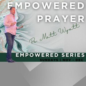 EMPOWERED PRAYER - Breaking through the ceiling