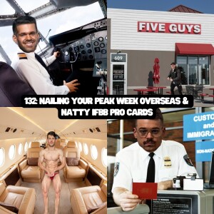 132: NAILING YOUR PEAK WEEK OVERSEAS & NATTY IFBB PRO CARDS