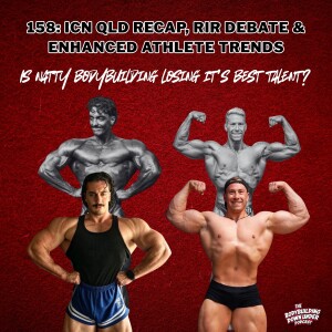 158: ICN QLD RECAP, RIR DEBATE & ENHANCED ATHLETE TRENDS