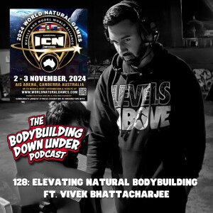 128: ELEVATING NATURAL BODYBUILDING FT. VIVEK BHATTACHARJEE