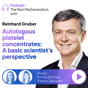 Autologous palatelet concentrates: A basic scientist’s perspective - with Reinhard Gruber