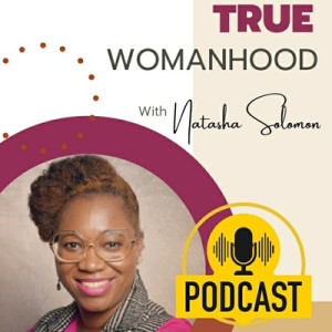 The True Womanhood podcast, welcome!