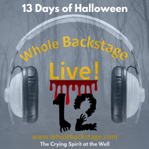 WBS Live! - 13 Days of Halloween - The Crying Spirit at the Well