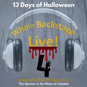 WBS Live! - 13 Days of Halloween - The Specter in the Maze at Cahaba
