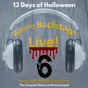 WBS Live! - 13 Days of Halloween - The Unquiet Ghost at Gaineswood