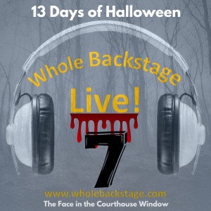 WBS Live! - 13 Days of Halloween - The Face in the Courthouse Window