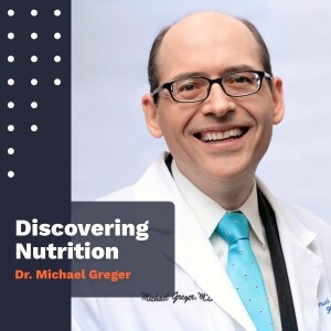 Episode 30: Unlocking the Secrets of Longevity with Dr. Michael Greger