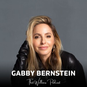 Self as an Ever Present Energy of Love, with Gabby Bernstein