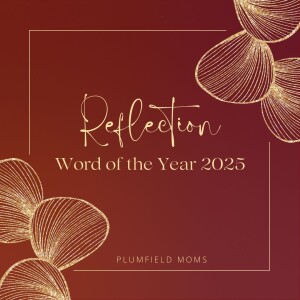 Reflection: My Word of the Year for 2025