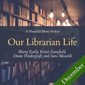 Our Librarian Life: December 2023 with Card Catalog Librarians Sherry Early & Kristi Stansfield