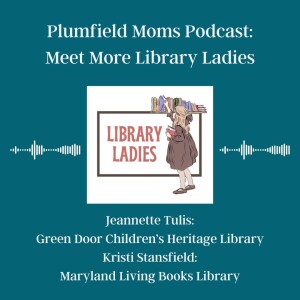 Library Ladies: Meet Library Ladies Kristi Stansfield & Jeannette Tulis