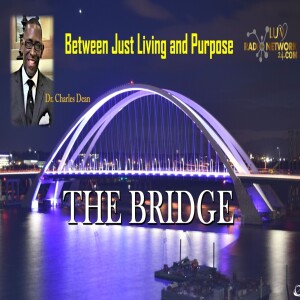 Dr. Charles Dean - The Bridge - ANOTHER BLESSING.