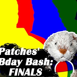 Patches’ Bday Bash: FINALS | Ep. 205