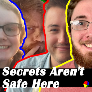 Secrets Aren’t Safe Here | Ep. 208