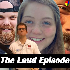 The Loud Episode | Ep. 232