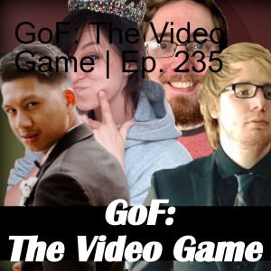 GoF: The Video Game | Ep. 235
