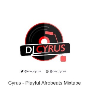 Cyrus - Playful Afrobeats Mixtape