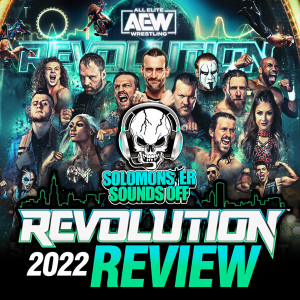 AEW Revolution 2022 Review - ONE OF AEW’S GREATEST SHOWS, WILLIAM REGAL ARRIVES!