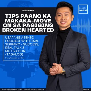 Ep. 7: Tips Paano Ka Makaka-Move On sa Pagiging Broken Hearted