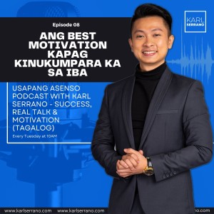 Ep. 8: Ang Best Motivation Kapag Kinukumpara Ka Sa Iba