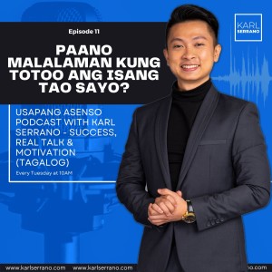 Ep. 11: Paano Malalaman Kung Totoo Ang Isang Tao Sayo?