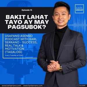 Ep. 15: Bakit lahat tayo ay may pagsubok?