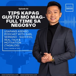 Ep. 2: Tips Kapag Gusto Mo Mag-Full Time Sa Negosyo