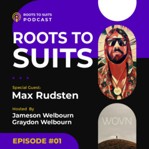 Roots2Suits presents Max Rudsten || WOVN || Episode #1