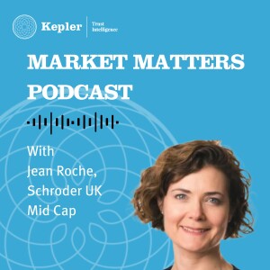 Market Matters with Jean Roche, manager of Schroder UK Mid Cap