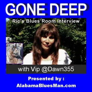 #034: @Dawn interview GONE DEEP #BluesVIP