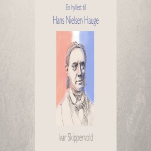 En hyllest til Hans Nielsen Hauge - Ivar Skippervold