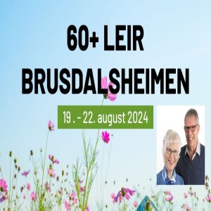 60 + leir på Brusdalsheimen i august