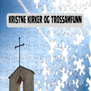 Den angelikanske kirke - Kristne menigheter og Trossamfunn del 13