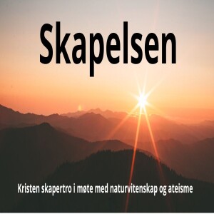 Skapelsen - del 1 Hvem har skapt Gud