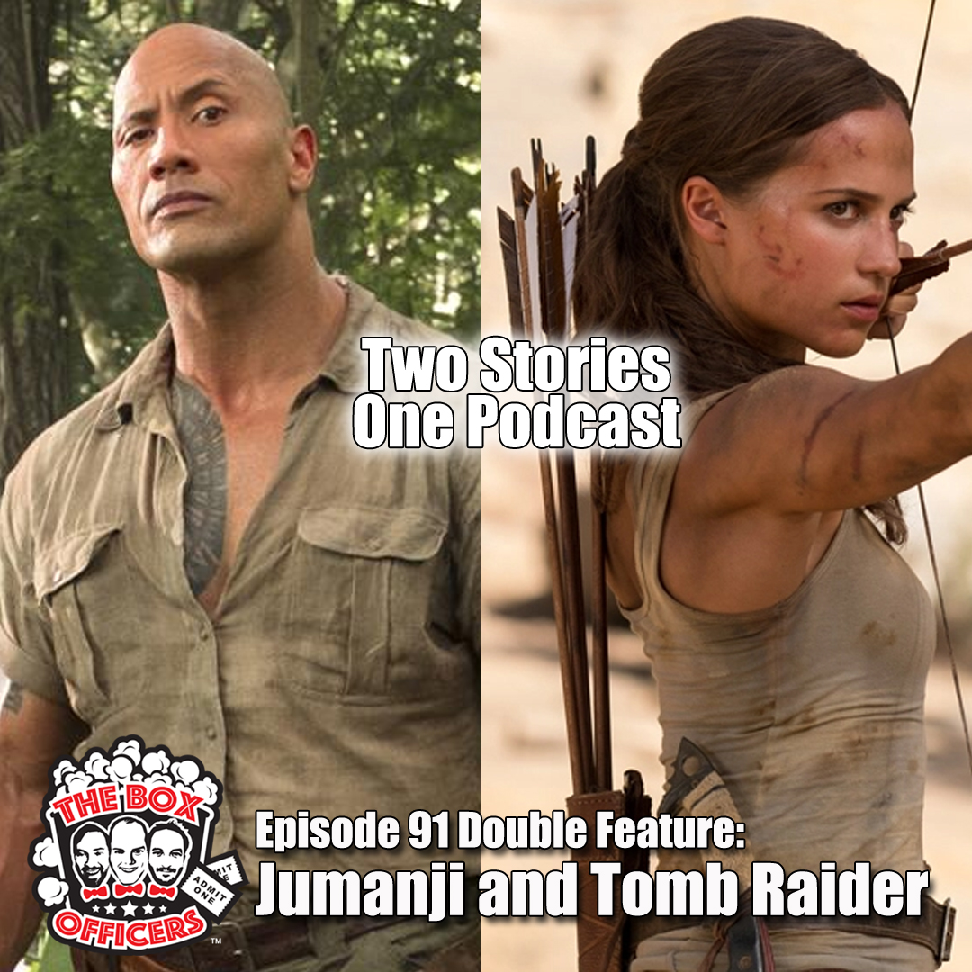 S4E7: Jumanji & Tomb Raider