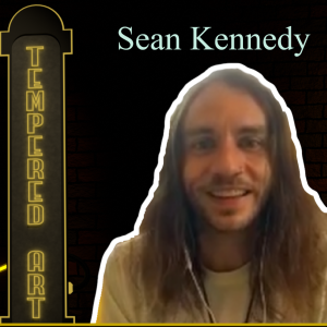 Tempered Art Episode #8-Sean Kennedy