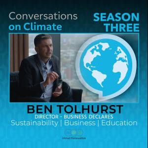 From Corporate Executive to Climate Activist with Ben Tolhurst