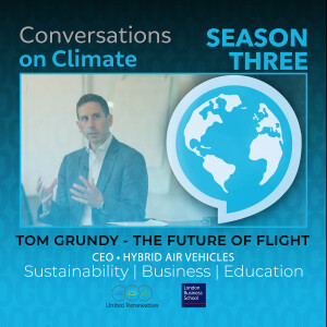 Rethinking The Skies: Exploring The Future Of Flight with Tom Grundy