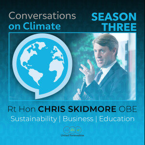 Reflections on a Career in Politics and the Future of Climate Action with Chris Skidmore OBE