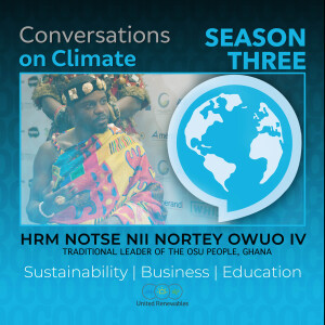 Meet the King of the Osu People | A Conversation on Climate Change, Culture, and Leadership with HRM NOTSE NII NORTEY OWUO IV - TRADITIONAL LEADER OF THE OSU PEOPLE