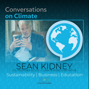 Green Bonds and Financing the Transition to a Low-Carbon Economy  with Sean Kidney